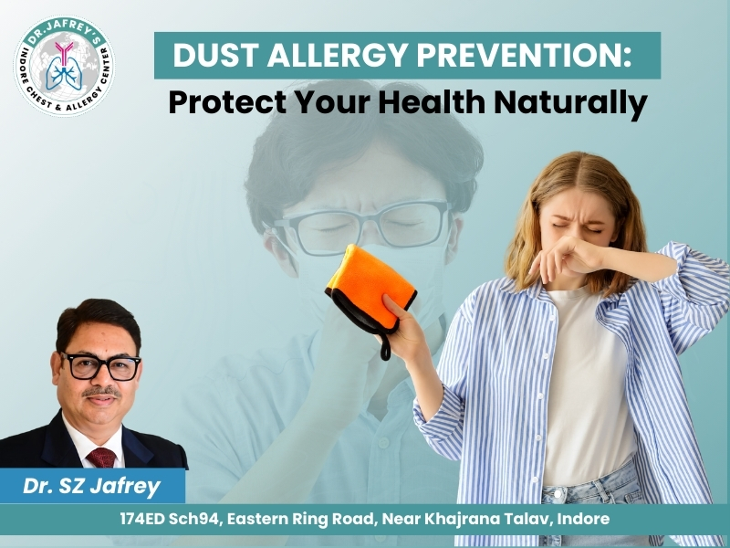 Dust Allergy Treatment in Indore by Dr. SZ Jafrey, Pulmonologist in Indore – natural prevention and advanced care for dust allergy relief.